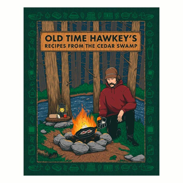 Old Time Hawkey's Recipes from the Cedar Swamp