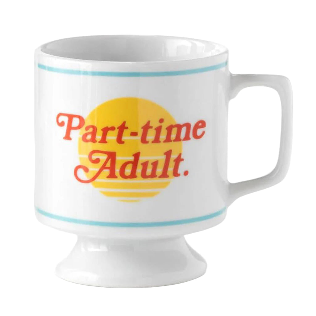 Part Time Adult Pedestal Mug