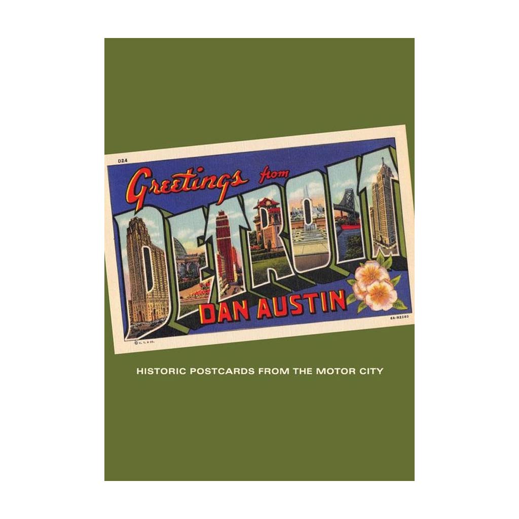 Greetings From Detroit- Historic Postcards From The Motor City